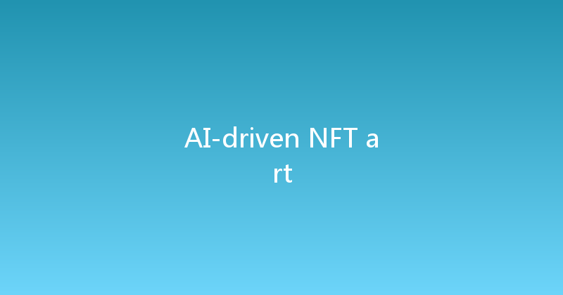 AI-driven NFT art 