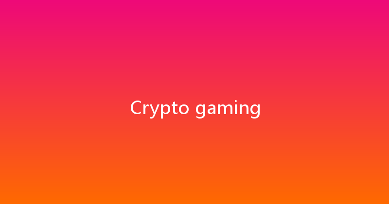 Crypto gaming 