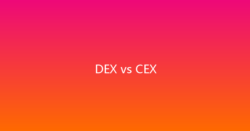 DEX vs CEX 