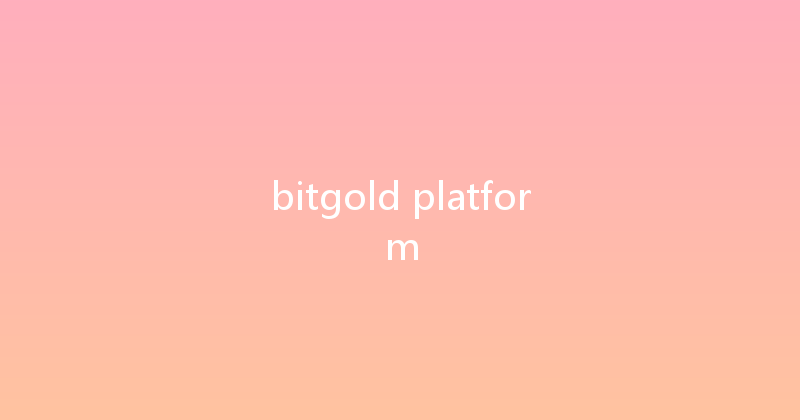 bitgold platform 