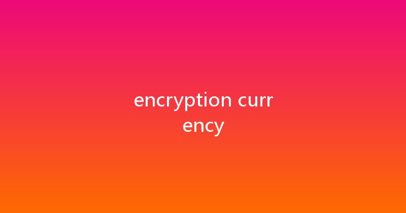 encryption currency 