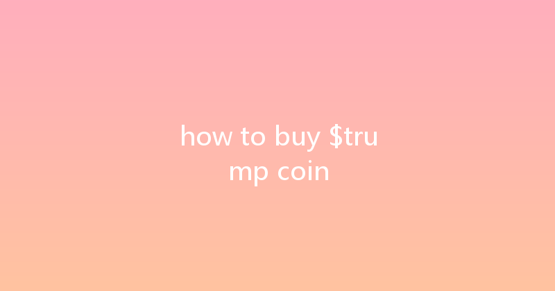 how to buy $trump coin 