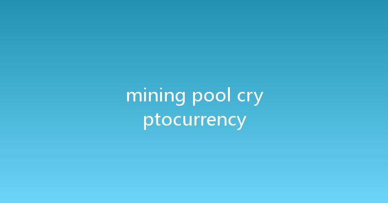 mining pool cryptocurrency 