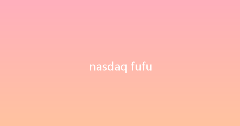 nasdaq fufu 
